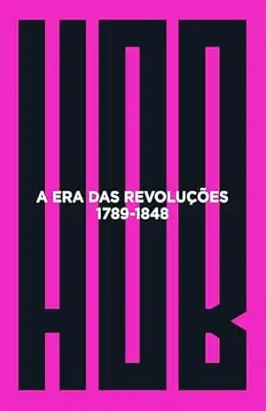 Capa do livro A era das revoluções (Coleção As Eras) - Eric J. Hobsbawm