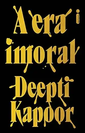 A era imoral – Depti Kapoor A era imoral – Depti Kapoor