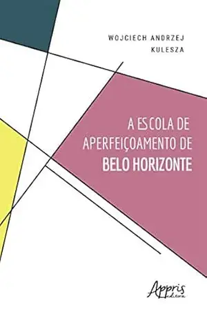 A Escola de Aperfeiçoamento de Belo Horizonte – Wojciech Andrzej Kulesza