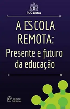 A escola remota: Presente e futuro da educação – Simão Pedro P. Marinho A escola remota: Presente e futuro da educação – Simão Pedro P. Marinho