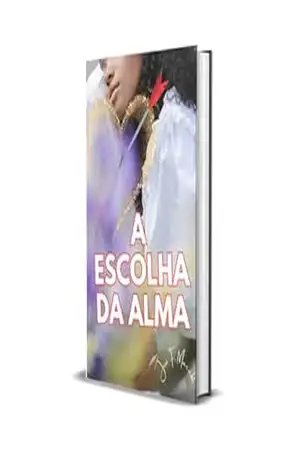 A ESCOLHA DA ALMA: O Caminho para um Relacionamento Verdadeiro – José Filho Macedo