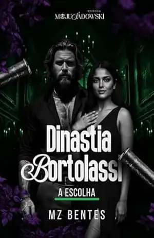 A Escolha (Dinastia Bortolassi Livro 2) – Mz  Bentes
