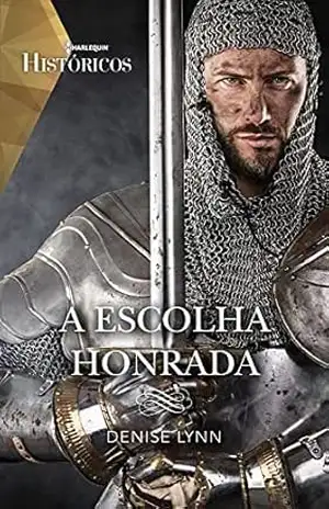 A escolha honrada (Históricos Livro 41) – Denise Lynn