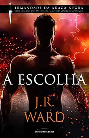 A Escolha (Irmandade da Adaga Negra) – J. R. Ward