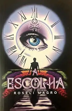 A Escolha – Roseli Magro