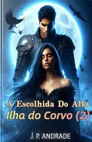 A Escolhida Do Alfa (Série de romance sobrenatural de lobisomens com companheira escolhida Livro 2) – J.P Andrade