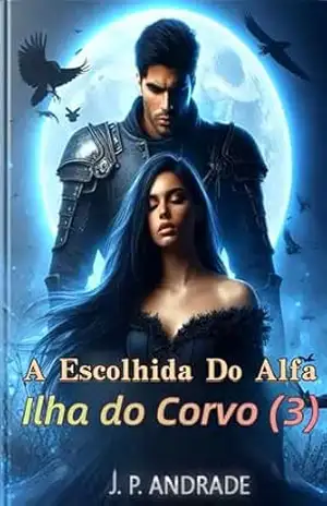 A Escolhida Do Alfa (Série de romance sobrenatural de lobisomens com companheira escolhida Livro 3) – J.P Andrade
