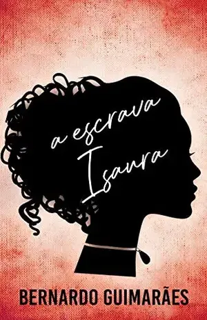 A Escrava Isaura – Bernardo  Guimarães