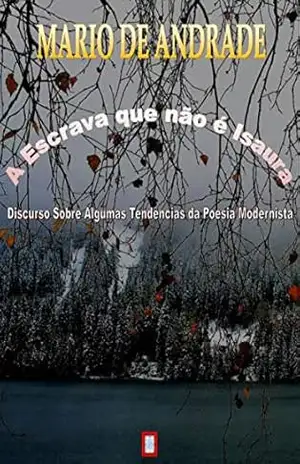 A ESCRAVA QUE NÃO É ISAURA: Discurso Sobre Algumas Tendências da Poesia Modernista – MARIO DE ANDRADE