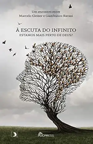 À escuta do infinito: Estamos mais perto de Deus? – Marcelo Gleiser