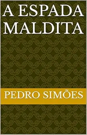 A Espada Maldita – Pedro Simões A Espada Maldita – Pedro Simões