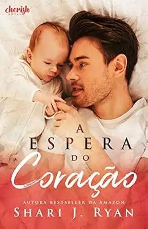 A Espera do Coração - Shari J. Ryan A Espera do Coração - Shari J. Ryan