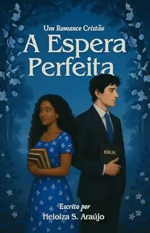 A Espera Perfeita – Heloiza  S. Araújo