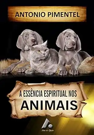 Baixar A ESSÊNCIA ESPIRITUAL NOS ANIMAIS (1) pdf, epub, mobi, eBook