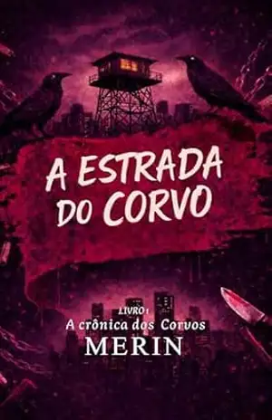 Capa do livro A estrada do Corvo (A crônica dos Corvos Livro 1) - Meerin Alves