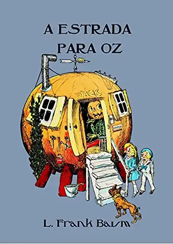Baixar A Estrada para Oz (Ilustrado) (Coleção Mágico de Oz Livro 5) pdf, epub, mobi, eBook