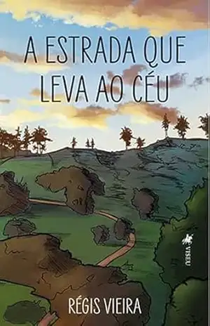 Capa do livro A estrada que leva ao céu - Régis Vieira
