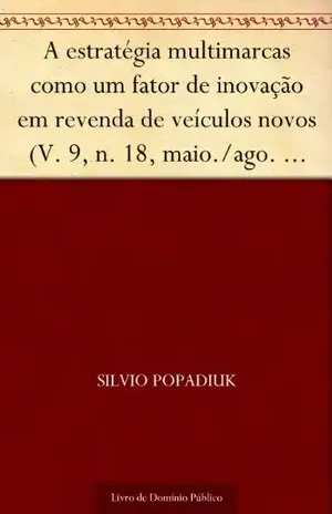 Capa do livro A estratégia multimarcas como um fator de inovação em revenda de veículos novos(V. 9 n. 18 maio.–ago. de 2007) - Silvio Popadiuk
