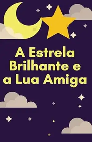 A ESTRELA BRILHANTE E A LUA AMIGA – José Filho Macedo