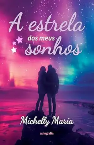 A estrela dos meus sonhos – Michelly Maria