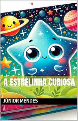 A Estrelinha Curiosa - Júnior Mendes