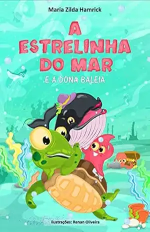 A estrelinha do mar e a baleia – Maria Zilda  Hamrick