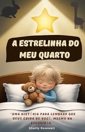 A ESTRELINHA DO MEU QUARTO – SHAILLY  ROSEWELT