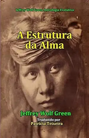 A Estrutura da Alma – Jeffrey Wolf Green