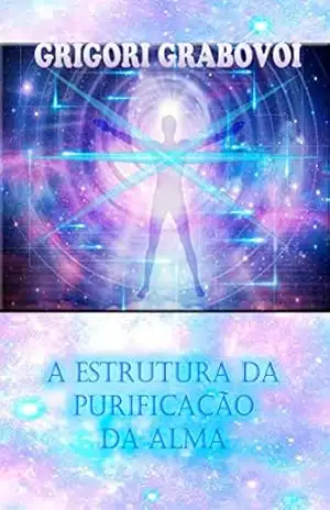 Capa do livro A ESTRUTURA DA PURIFICAÇÃO DA ALMA - Grigori Grabovoi