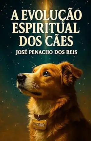 Capa do livro A Evolução Espiritual Dos Cães - José Dos Reis