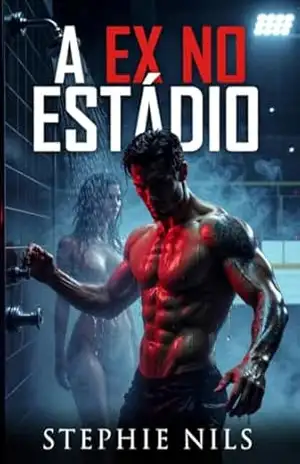 Capa do livro A ex no estádio (contos eróticos: com atletas sensuais e excitantes) - Stephie Nils