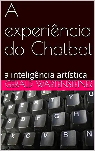 Baixar A experiência do Chatbot: a inteligência artística pdf, epub, mobi, eBook