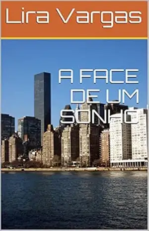 Capa do livro A FACE DE UM SONHO - Lira Vargas