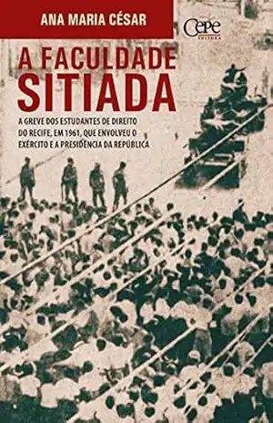 Capa do livro A faculdade sitiada - Ana Maria César