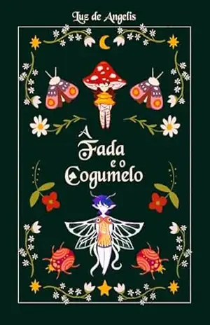 A Fada e o Cogumelo – Luz de Angelis A Fada e o Cogumelo – Luz de Angelis