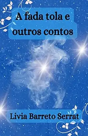 A fada tola e outros contos – Livia Barreto Serrat