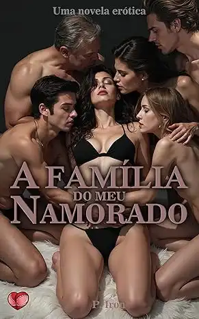 Baixar A Família do Meu Namorado: Uma novela free use pdf, epub, mobi, eBook