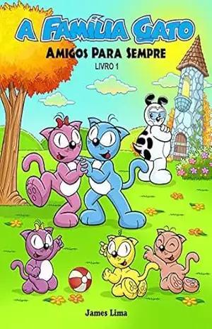 A Família Gato: Amigos Para Sempre – James Lima