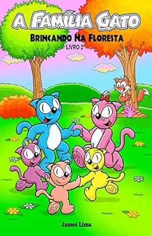 Capa do livro A Família Gato: Brincando Na Floresta - James Lima