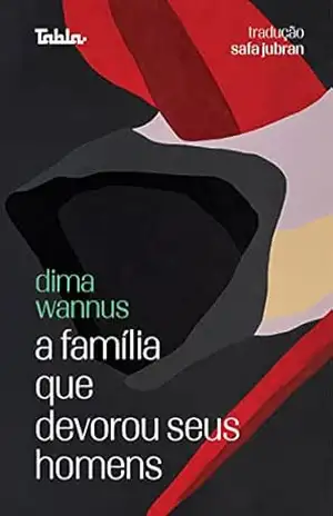 Capa do livro A família que devorou seus homens - Dima Wannus