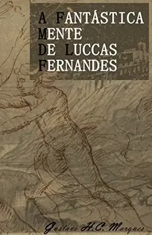 A FANTÁSTICA MENTE DE LUCCAS FERNANDES – Gustavo Henrique Cavalcante Marques