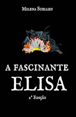Capa do livro A Fascinante Elisa (Fascinantes Livro 1) - Milena Suellen