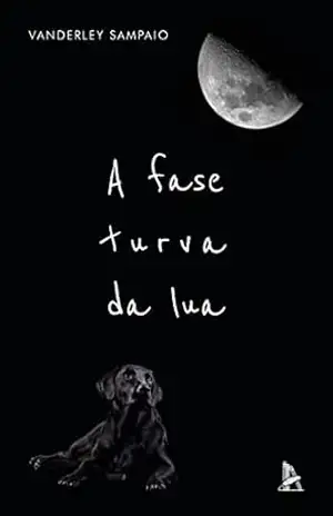 A fase turva da lua – Vanderley Sampaio