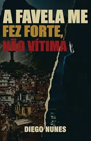 A FAVELA ME FEZ FORTE, NÃO VÍTIMA – DIEGO NUNES