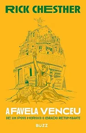 A favela venceu: de um povo heroico o brado retumbante – Rick Chesther