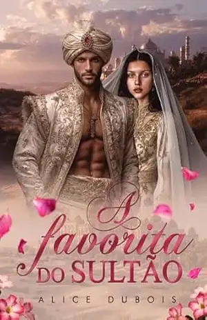 A favorita do Sultão – Alice  Dubois