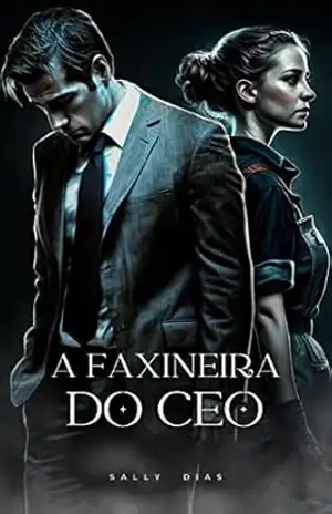 A Faxineira do CEO falido – Sally  Dias