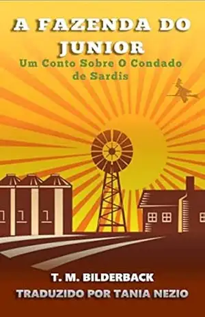 Capa do livro A Fazenda Do Junior – Um Conto Sobre O Condado de Sardis (Tales Of Sardis County Livro 2) - T. M. Bilderback