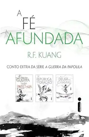 Capa do livro A fé afundada: Conto extra de a guerra da papoula - R.F. Kuang