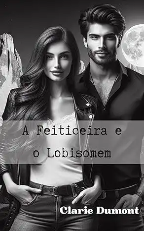 Baixar A FEITICEIRA E O LOBISOMEM pdf, epub, mobi, eBook